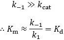 Km = Kd for rapid equilibrium assumption